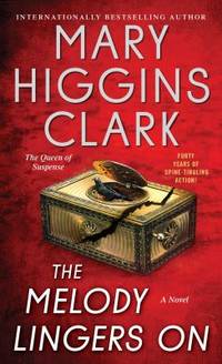 The Melody Lingers On by Mary Higgins Clark - 2015