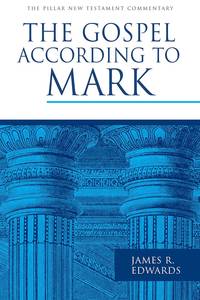 The Gospel according to Mark (The Pillar New Testament Commentary (PNTC))