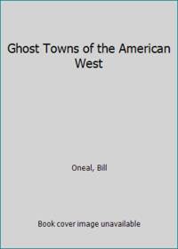 Ghost Towns of the American West