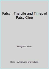 Patsy : The Life and Times of Patsy Cline