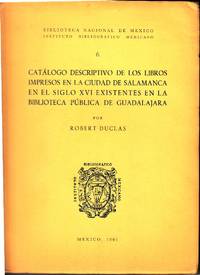 cover of Catálogo descriptivo de los Libros impresos en la ciudad de Salamanca en el Siglo XVI existentes en la Biblioteca Pública de Guadalajara