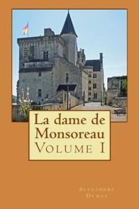 image of La dame de Monsoreau: Volume I: Volume 1