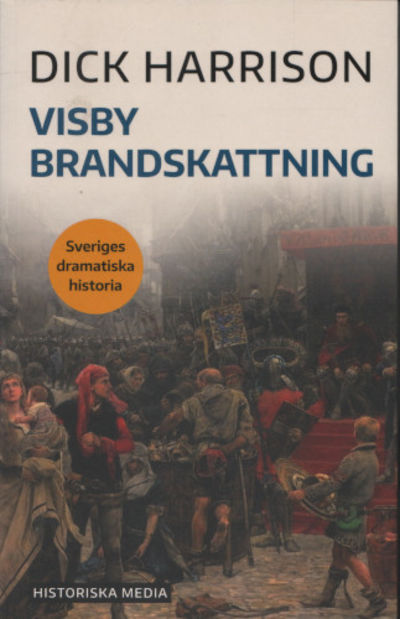 VISBY BRANDSKATTNING. Sveriges dramatiska…
