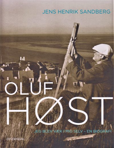 Oluf Høst. Jeg blev væk i mig selv