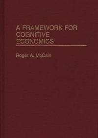 A Framework for Cognitive Economics