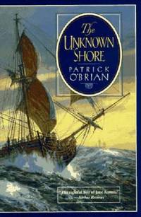 Unknown Shore by Patrick Obrian - 1996