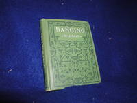 image of Dancing, a Complete Guide to all Dances, with a Full List of Calls, the Music for each Figure, Etiquette for the Dances, and One Hundred Figures for the German