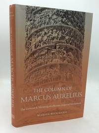 THE COLUMN OF MARCUS AURELIUS: The Genesis and Meaning of a Roman Imperial Monument