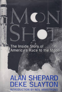 Moon Shot. by Shepard, Alan and Slayton, Deke