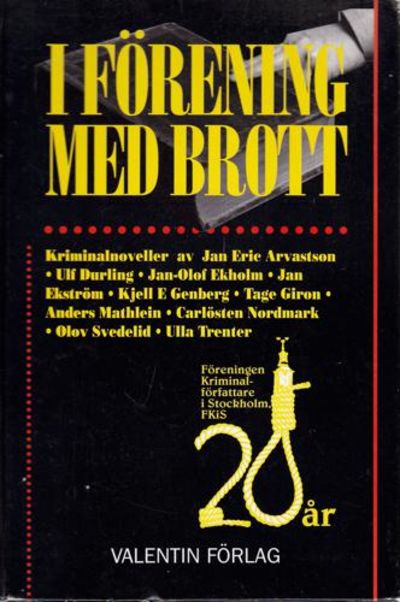 I förening med brott. Kriminalnoveller av...