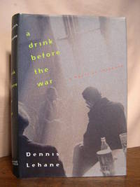 A DRINK BEFORE THE WAR by Lahane, Dennis - 1994