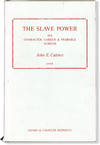 The Slave Power, Its Character, Career & Probable Designs