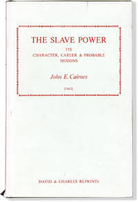The Slave Power, Its Character, Career & Probable Designs