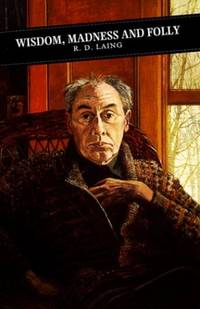 Wisdom, Madness and Folly: The Making of a Psychiatrist (Canongate Scottish Classics)