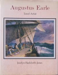 Augustus Earle, travel artist : paintings and drawings in the Rex Nan Kivell Collection, National...