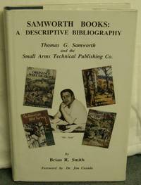 SAMWORTH BOOKS A Descriptive Biography (SIGNED) by Brian R Smith - Signed First Edition - 1990 - from Old Bag Lady Books (SKU: 6478)