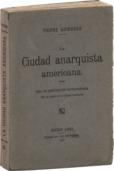 La Ciudad Anarquista Americana. Obra de construccion revolucionaria. Con el plano de la Ciudad libertaria