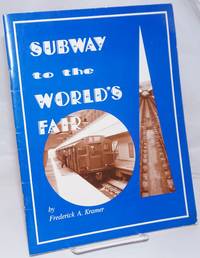 Subway to the World&#039;s Fair by Kramer, Frederick A - 1991