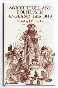 Agriculture and Politics in England 1815-1939