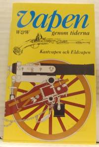 Vapen genom tiderna. Kastvapen och eldvapen.