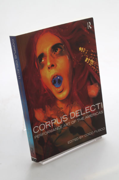 Corpus Delecti: Performance Art of the Americas.