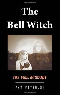The Bell Witch: The Full Account