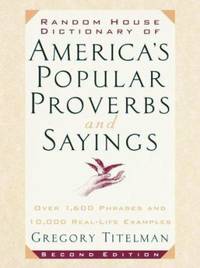 Random House Dictionary of America's Popular Proverbs