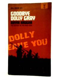 Good-Bye Dolly Gray The Story Of The Boer War by Kruger Rayne - 1967