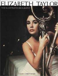 Elizabeth Taylor: The Illustrated Biography