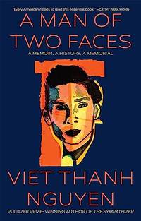 A Man of Two Faces: A Memoir, A History, A Memorial **SIGNED & DATED, 1st Edition/1st Printing**