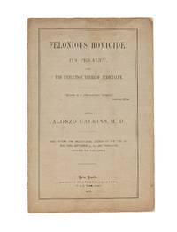Felonious Homicide: Its Penalty, and the Execution Thereof Judicially