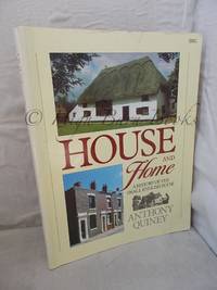 House and Home; A History of the Small English House by Quiney, Anthony - 1986 