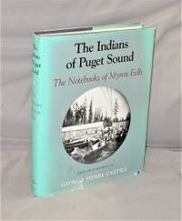 The Indians of Puget Sound: The Notebooks of Myron Eells. Edited with an Introduction by George...