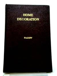 A. B. C. Of Home Decoration by J. P. Parry