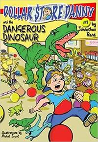 Dollar Store Danny And The Dangerous Dinosaur (#1) by Rand, Johnathan