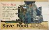 Save Food and Defeat Frightfulness; "America, the hope of all who suffer - the dread of all who wrong.