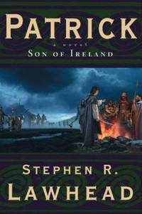 Patrick : Son of Ireland by Stephen Lawhead - 2003