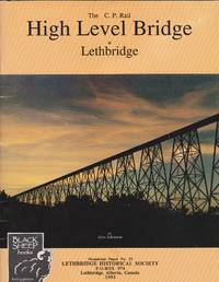 C.P. Rail High Level Bridge at Lethbridge