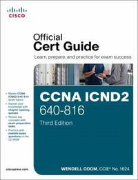 CCNA ICND2 640-816 : Learn, Prepare, and Practice for Exam Success