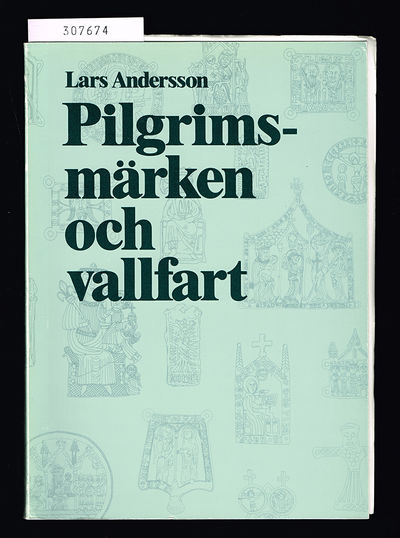 Pilgrimsmärken och vallfart. Medeltida…