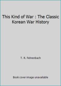 This Kind of War : The Classic Korean War History