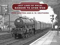 Lost Lines of Wales: Bangor to Afon Wen