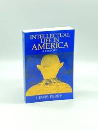 Intellectual Life in America A History