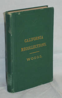 Recollections of Pioneer Work in California by Rev. James Woods - First Edition - 1878 - from Alcuin Books, ABAA-ILAB (SKU: 015842)
