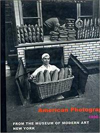 American Photography, 1890-1965: From the Museum of Modern Art, New York by Galassi, Peter: