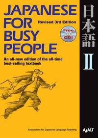 Japanese for Busy People II : Third Revised Edition Incl. 1 CD by AJALT - 2007