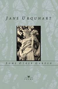 Some Other Garden by Urquhart, Jane; Dickson, Jennifer - 2000