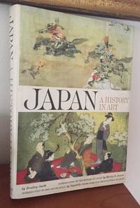 Japan A History in Art by Bradley Smith - 1964