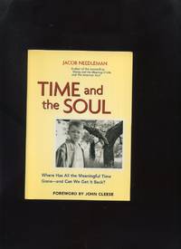 Time and the Soul, Where Has All the Meaningful Time Gone - and Can We Get it Back?