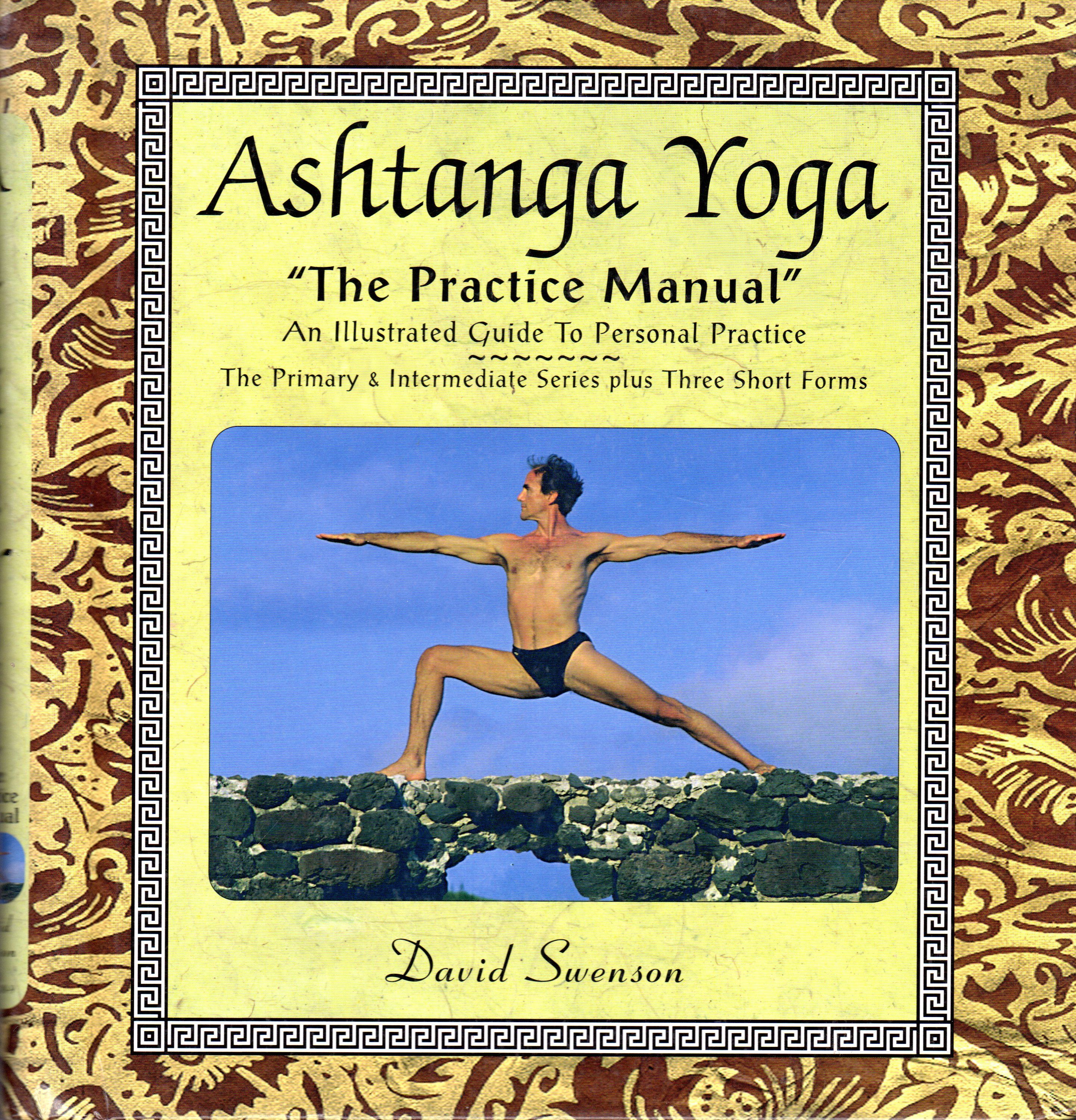 Ashtanga Yoga: The Practice Manual by Swenson, David | Hardcover